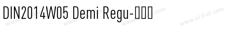 DIN2014W05 Demi Regu字体转换 DIN2014W05 Demi Regu字体转换